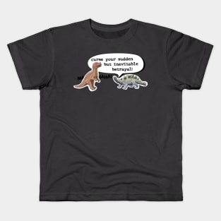 Curse You Sudden But Inevitable Betrayal Kids T-Shirt